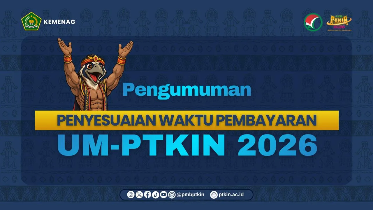 Jangan Panik, Panitia Pusat Beri Penyesuaian Pembayaran UM-PTKIN Hingga 2 Juni